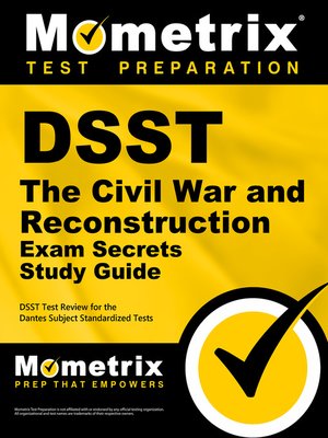 cover image of DSST The Civil War and Reconstruction Exam Secrets Study Guide